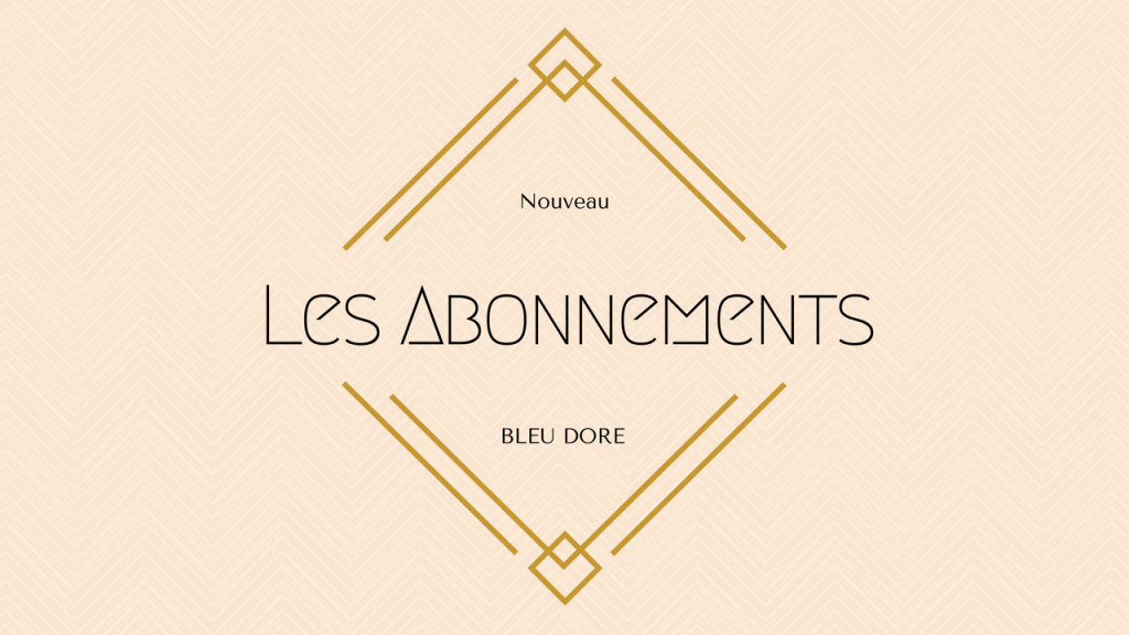 nouveau-les-abonnements-bleu-dore-www-bleudore-com