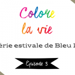 Colore la vie – épisode 3