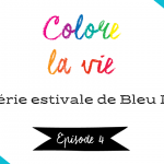 Colore la vie – épisode 4