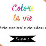 Colore la vie – épisode 8