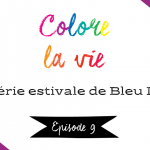 Colore la vie – épisode 9