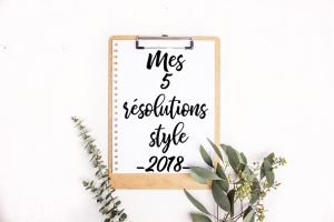 Lire la suite à propos de l’article Mes 5 résolutions style pour 2018