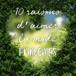 10 raisons d’aimer la mode Printemps