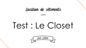 Lire la suite à propos de l’article [Test] Le Closet, une box de location de vêtements