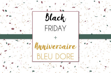 Black Friday + anniversaire de Bleu Doré = 2 offres promotionnelles !