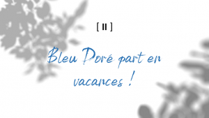 Lire la suite à propos de l’article [été 2020] Bleu Doré est en vacances !