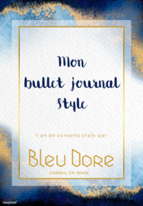 Bullet Journal Style, créé par Bleu Doré pour évoluer avec son style, pas à pas, pendant 1 an