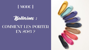 Lire la suite à propos de l’article [Mode] Les ballerines : comment les porter en 2023 ?