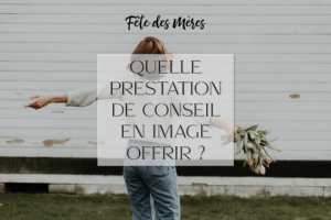 Lire la suite à propos de l’article Fête des mères : quelle prestation de conseil en image offrir ?