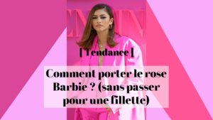 Lire la suite à propos de l’article Comment porter le rose Barbie ? (sans passer pour une fillette)