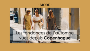 Lire la suite à propos de l’article Les tendances mode de cet automne vues depuis Copenhague