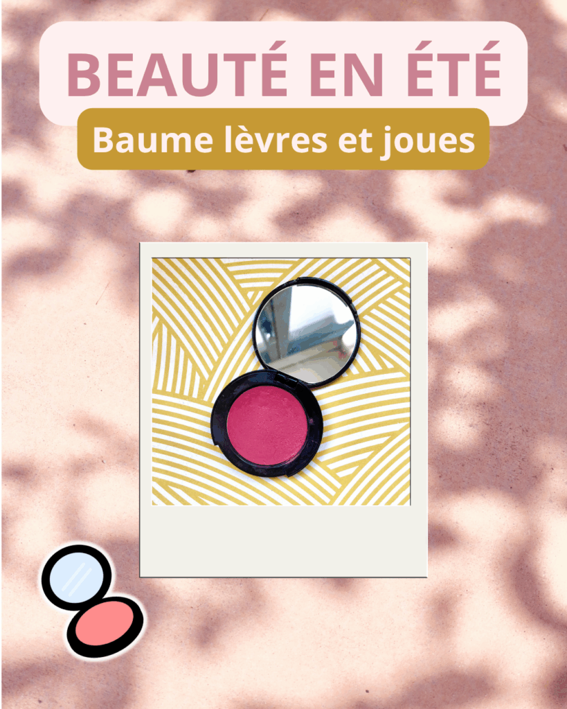 Un baume crémeux qui colore joliment mes lèvres et joues pour une trousse beauté allégée en été !